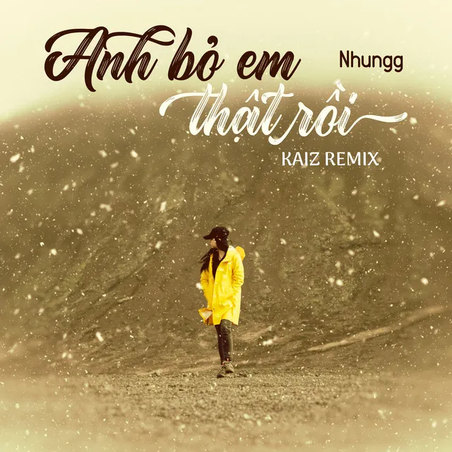 Anh Bỏ Em Thật Rồi - Kaiz Remix