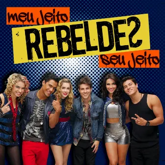 Meu Jeito, Seu Jeito by Rebeldes