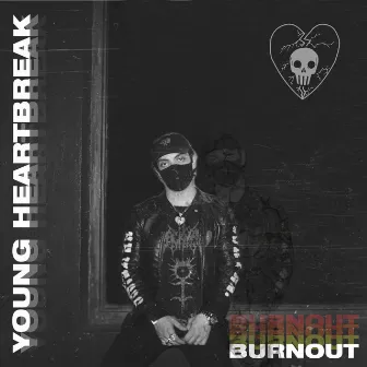 Burnout by Young Heartbreak