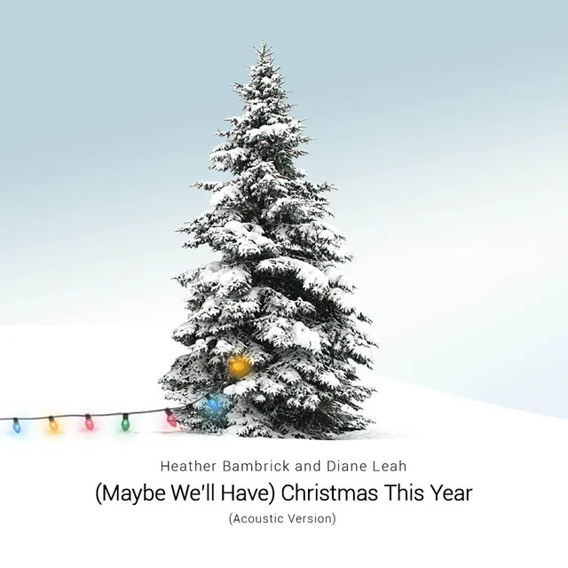 (Maybe We'll Have) Christmas This Year - Acoustic Version