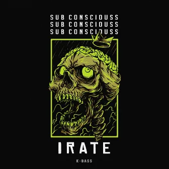 Irate by Sub Consciouss