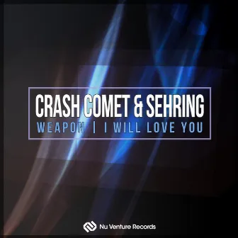 Weapon | I Will Love You by Crash Comet