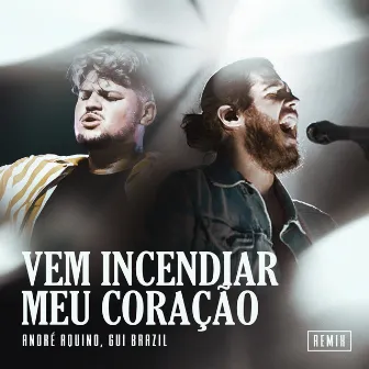 Vem Incendiar Meu Coração (Remix) by Gui Brazil