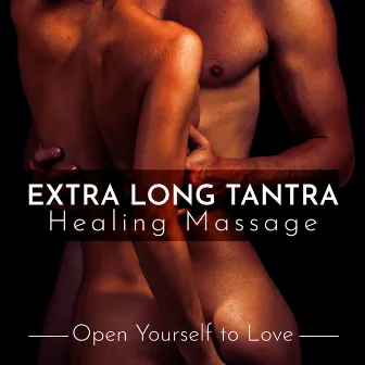 Extra Long Tantra Healing Massage: Open Yourself to Love, Tantric Love & Tantric Awakening Vives, Stimulate the Kundalini by Pamela Captivating