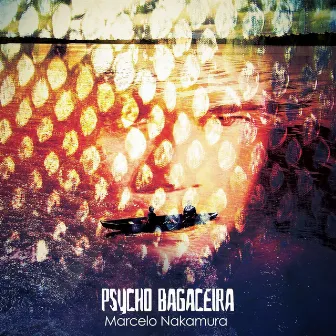 Psycho Bagaceira by Marcelo Nakamura