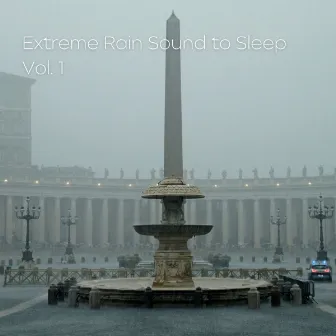 Extreme Rain Sound to Sleep Vol. 1 by Wonderful Escape