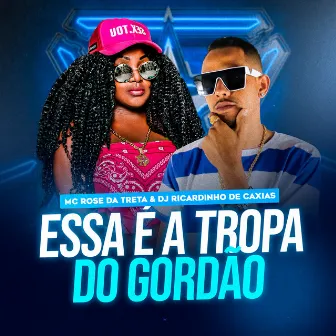 Essa É a Tropa do Gordão by Dj Ricardinho De Caxias