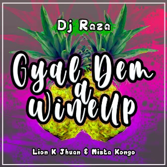 Gyal Dem a Wine Up by Dj Raza