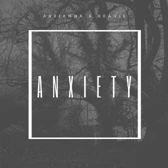 Anxiety by Abrianna