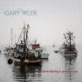 Monterey Groove by Gary Meek