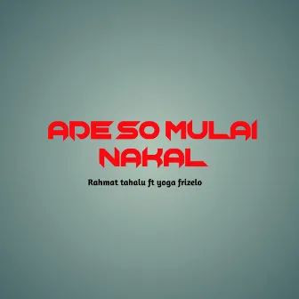 Ade so Mulai Nakal by Rahmat Tahalu