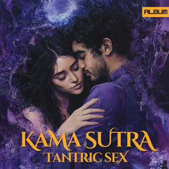 Kama Sutra Tantric Sex - Deep Love Making Spiritual Tribal Music for Conscious Sex and Connection by 