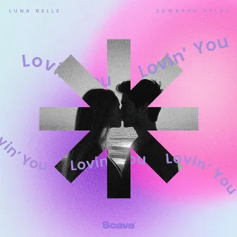 Lovin' You by Luna Belle