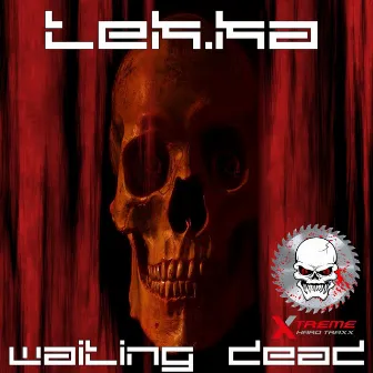 Waiting Dead by Tek.Ka