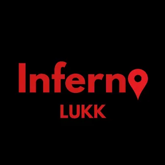 Inferno by LUKK