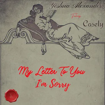 My Letter To You, I'm Sorry by Yeshua Alexander