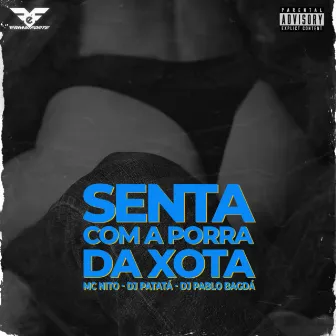 Senta com a porra da xota by DJ Patatá