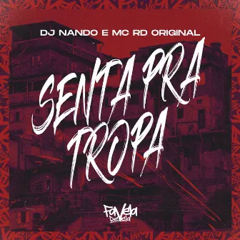 Senta pra Tropa by Mc RD Original