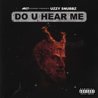 Do U Hear Me by Uzzy Snubbz