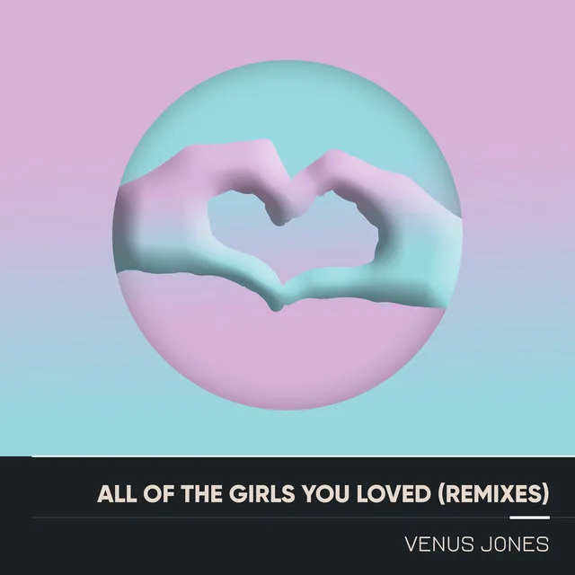 All of the Girls You Loved (Remixes)