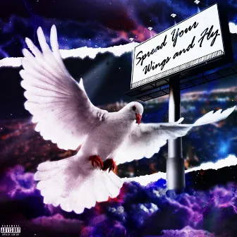 Spread Your Wings and Fly by OG Goon