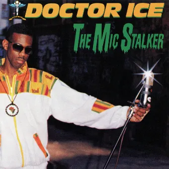 The Mic Stalker by Doctor Ice