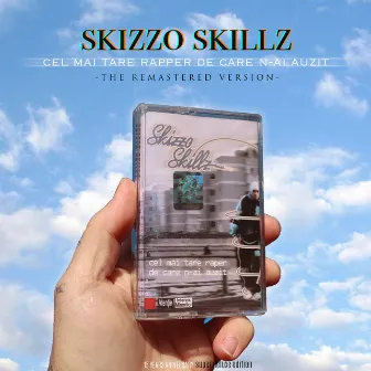 Cel mai tare rapper de care n-ai auzit (The Remastered Version) by Skizzo Skillz