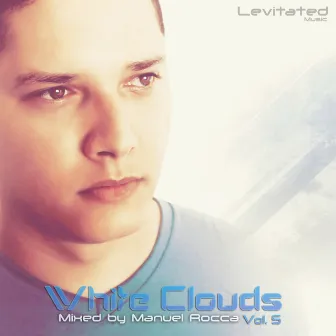 White Clouds, Vol. 5: Mixed by Manuel Rocca by Manuel Rocca