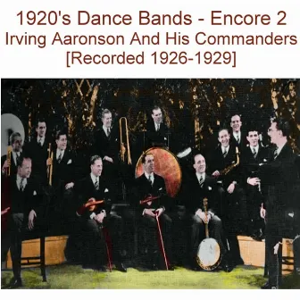 1920's Dance Bands (Encore 2) [Recorded 1926-1929] by Irving Aaronson and His Commanders