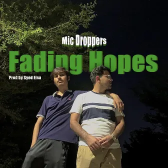 Fading Hopes by Mic Droppers