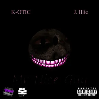 Mr Nice Guy (feat J. Illie) (Single) by K-Otic