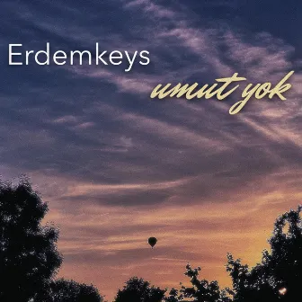 Umut Yok by Erdemkeys