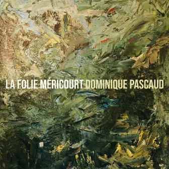 LA FOLIE MÉRICOURT by Dominique Pascaud