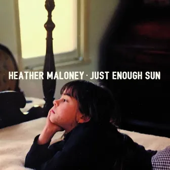 Just Enough Sun by Heather Maloney