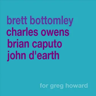 For Greg Howard by Brett Bottomley