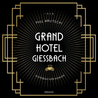 Grandhotel Giessbach (Historischer Roman) by Dominic Kolb