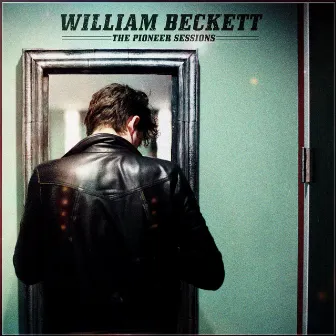 The Pioneer Sessions by William Beckett