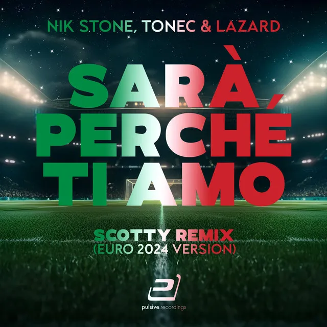 Sarà Perché Ti Amo - Scotty Remix [Euro 2024 Version]