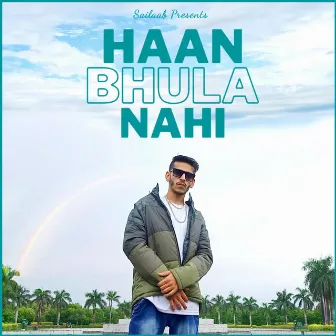 Haan Bhula Nahi by Sailaab