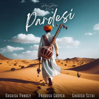 Pardesi by Gaurish Sethi