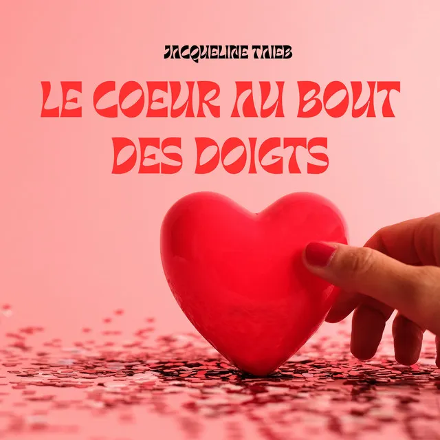 Le cœur au bout des doigts