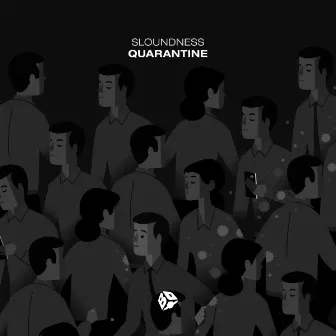 Quarantine by Sloundness