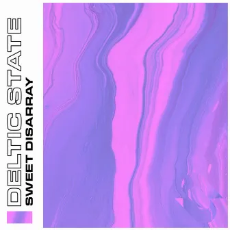 Sweet Disarray by Deltic State