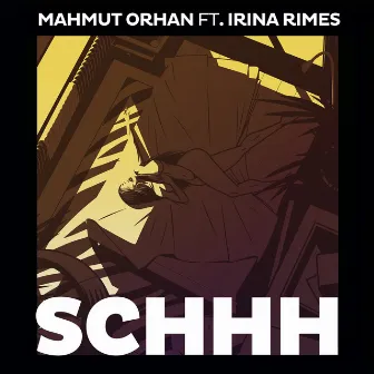 Schhh (feat. Irina Rimes) by Mahmut Orhan