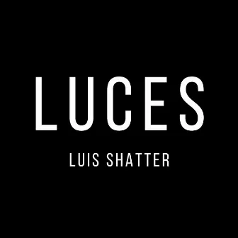 Luces by Luis Shatter