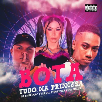 Bota Tudo na Princesa by Dj Paulinho