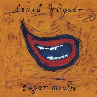 Sugar Mouth by David Kilgour