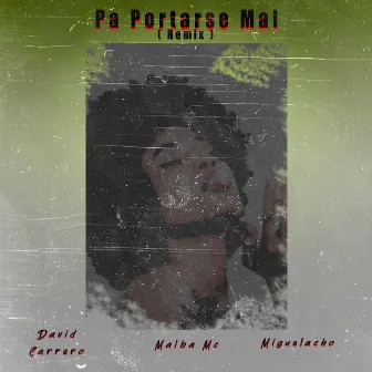 Pa Portarse Mal (Remix) by David Carrero