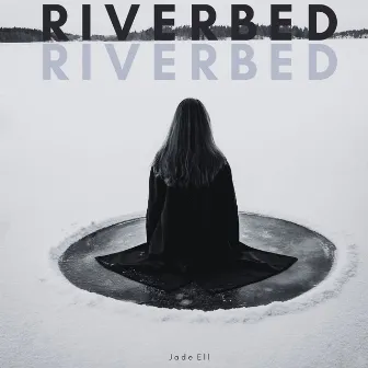 RIVERBED by Jade Ell