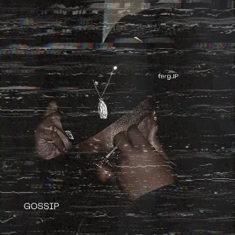 Gossip by ferg.JP